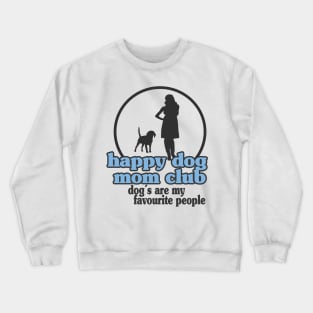 Happy Dog Mom Best Dog Mom Puppy Mother Paw Dog Lover Crewneck Sweatshirt
